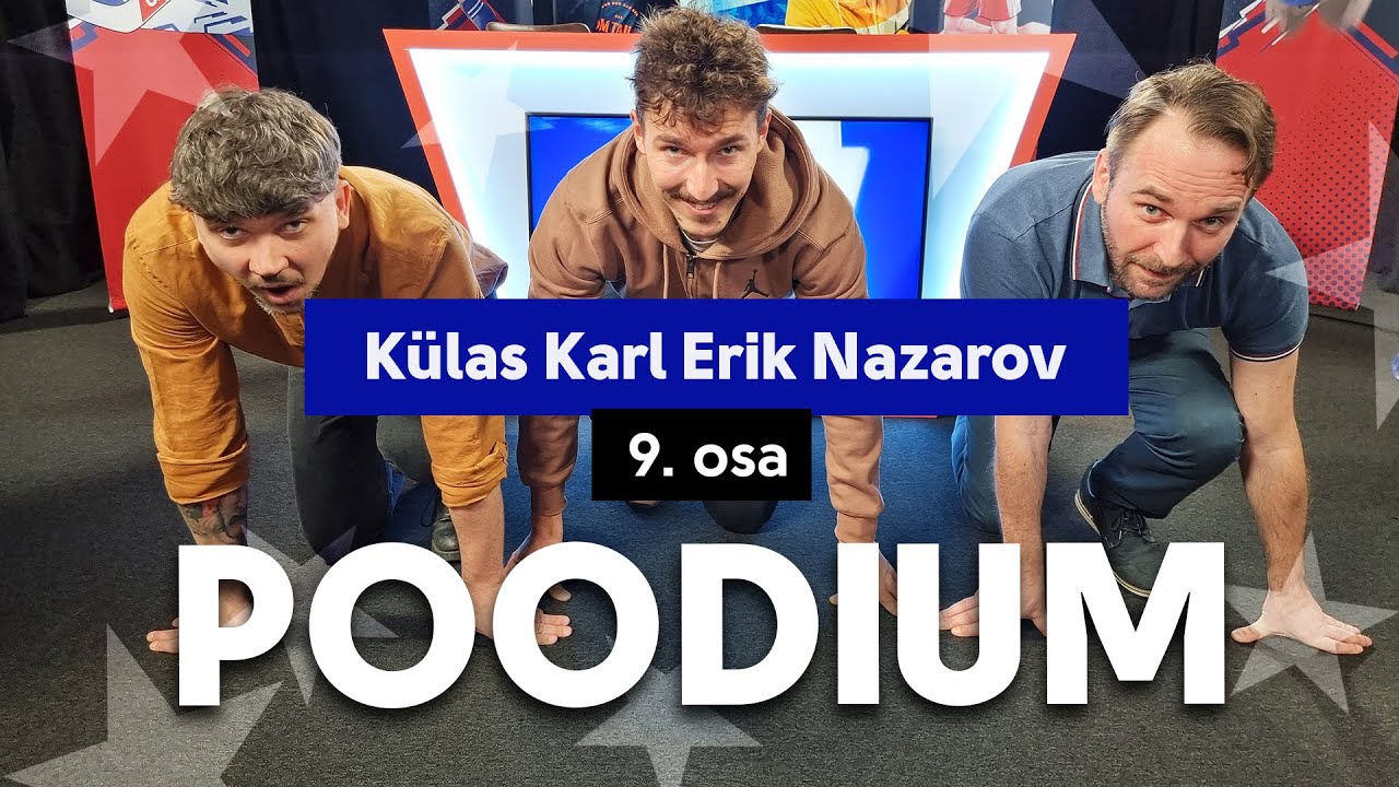 Poodium x Karl Erik Nazarov | 9. osa